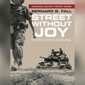 Street Without Joy, Bernard B. Fall