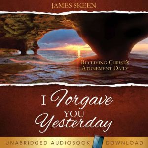 I Forgave You Yesterday, James Skeen