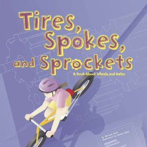 Tires, Spokes, and Sprockets, Michael Dahl