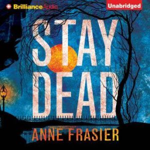 Stay Dead, Anne Frasier