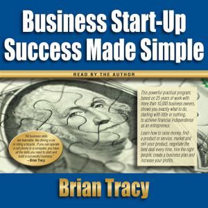 Business Start-up Success Made Simple, Brian Tracy