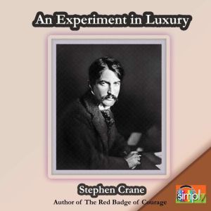 An Experiment in Luxury, Stephen Crane