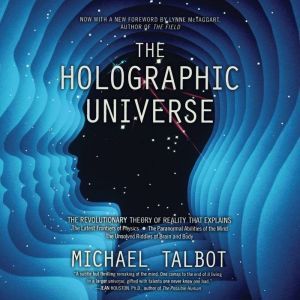 Holographic Universe, The The Revolutionary Theory of Reality, Michael Talbot