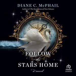 Follow the Stars Home, Diane C. McPhail