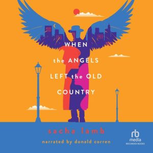 When the Angels Left the Old Country, Sacha Lamb