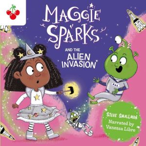 Maggie Sparks and the Alien Invasion, Steve Smallman