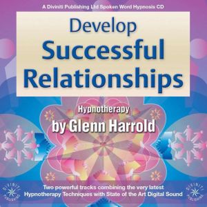 Develop Successful Relationships, Glenn Harrold