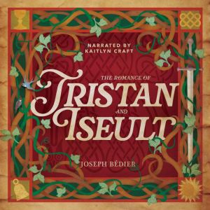 The Romance of Tristan and Iseult, Joseph Bedier