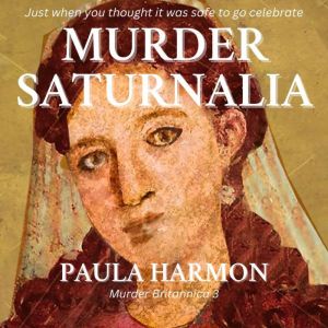 Murder Saturnalia: Just when you thought it was safe to Celebrate