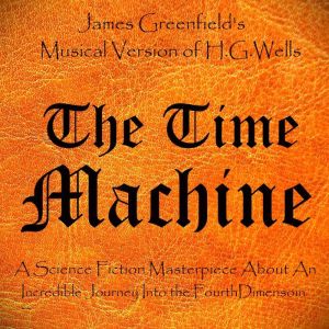 The Time Machine, James Greenfield