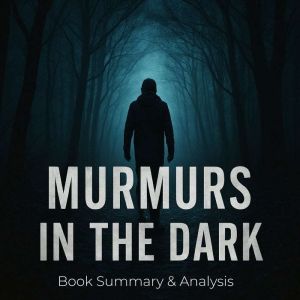 Murmurs in the Dark: Book Summary & Analysis