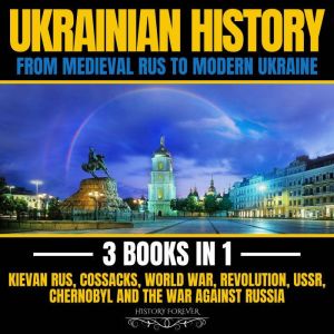 Ukraine History From Medieval Rus To..., HISTORY FOREVER