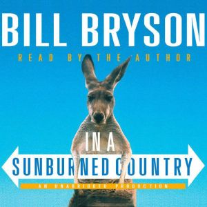 In a Sunburned Country, Bill Bryson