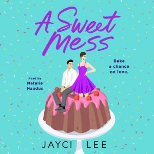 A Sweet Mess, Jayci Lee