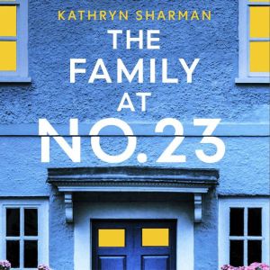 The Family at No 23: A totally gripping psychological thriller with a jaw-dropping twist
