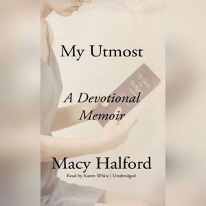 My Utmost, Macy Halford