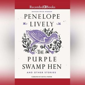 The Purple Swamp Hen and Other Storie..., Penelope Lively