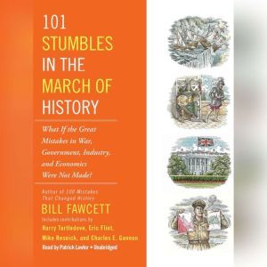 101 Stumbles in the March of History, Bill Fawcett