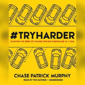 #TryHarder, Chase Patrick Murphy