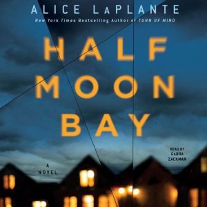 Half Moon Bay, Alice LaPlante