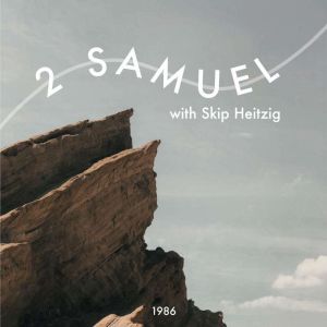 10 2 Samuel  1986, Skip Heitzig