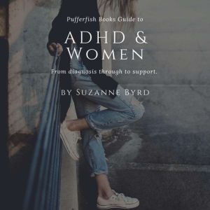 ADHD and Women, Suzanne Byrd