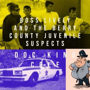 Boss Lively and The Berry County Juve..., Doc King Cole