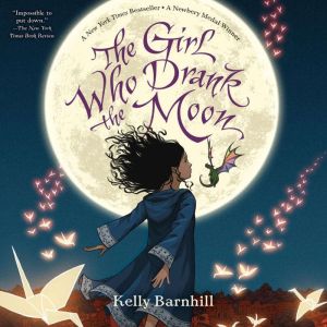 The Girl Who Drank the Moon Winner o..., Kelly Barnhill