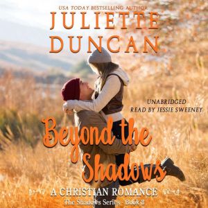 Beyond the Shadows, Juliette Duncan