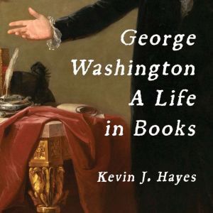 George Washington: A Life in Books