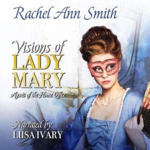 Visions of Lady Mary, Rachel Ann Smith