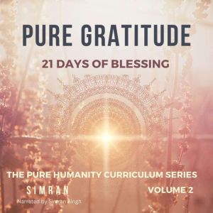 Pure Gratitude, SIMRAN