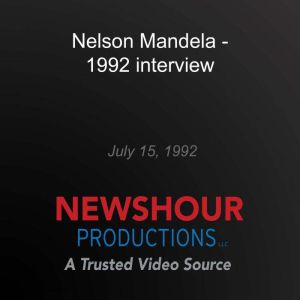 Nelson Mandela  1992 interview, PBS NewsHour