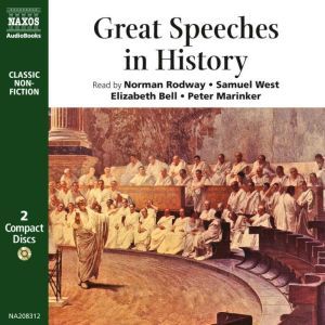 Great Speeches in History, Socrates, Demosthenes, Cicero, William of Normandy, John Ball, Martin Luther, Sir Thomas More, Queen Elizabeth I, King Charles I, Oliver Cromwell, William Pitt the Elder, Edmund Burke, Patrick Henry, Samuel Adams, William Pitt the Younger, Thomas Erskine,