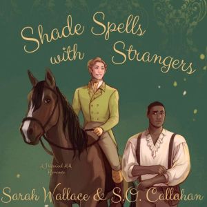 Shade Spells with Strangers, Sarah Wallace