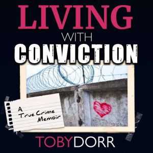 Living With Conviction, Toby Dorr