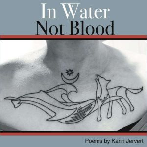In Water Not Blood, Karin Jervert