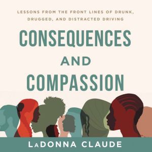 Consequences and Compassion, LaDonna Claude