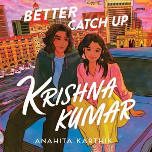Better Catch Up, Krishna Kumar