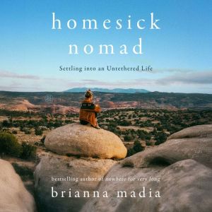 Homesick Nomad, Brianna Madia