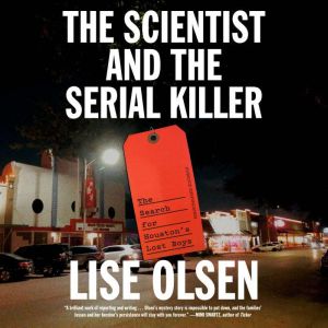 The Scientist and the Serial Killer, Lise Olsen
