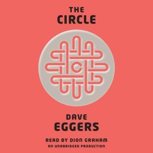 The Circle, Dave Eggers