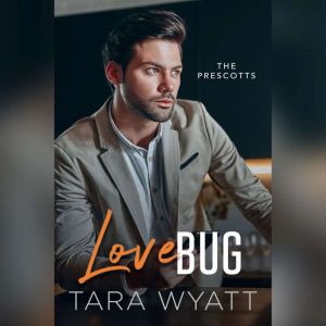 Love Bug, Tara Wyatt