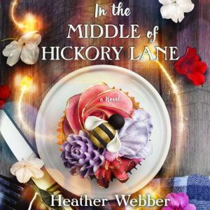 In the Middle of Hickory Lane, Heather Webber