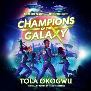 Champions of the Galaxy, Tola Okogwu