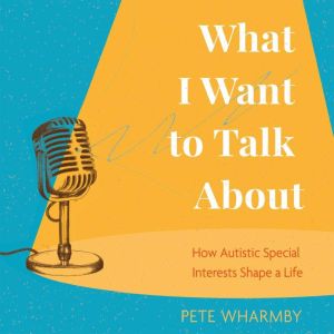 What I Want to Talk About, Pete Wharmby