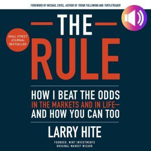 The Rule How I Beat the Odds in the ..., Larry Hite