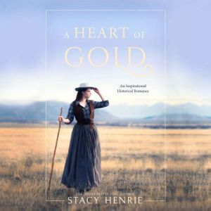 Heart of Gold, A, Stacy Henrie