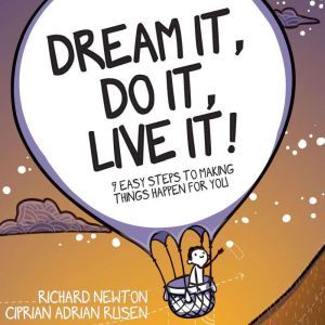Dream It, Do It, Live It, Richard Newton