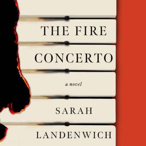 The Fire Concerto, Sarah Landenwich